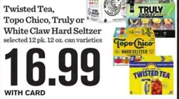 Mariano's Twisted Tea, Topo Chico, Truly or White Claw Hard Seltzer offer