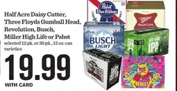 Mariano's Half Daisy Cutter, Three Floyds Gumball Head, Revolution, Busch, Miller High Life or Pabst offer