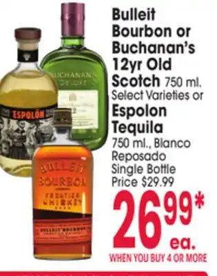 Jewel-Osco Bulleit Bourbon or Buchanan's 12yr Old 12yr Scotch 750 ml. or Espolon Espolon Tequila Tequila 750 ml offer