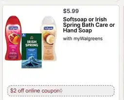 Walgreens Softsoap or Irish Spring Bath Care or Hand Soap offer