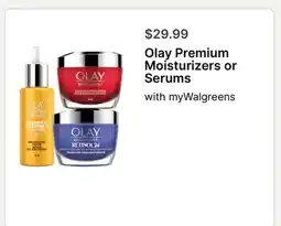 Walgreens Olay Premium Moisturizers or Serums offer