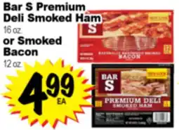 Superior Grocers Bar S Premium Deli Smoked Ham 16 oz. or Smoked Bacon 12 oz offer