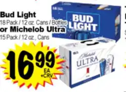 Superior Grocers Bud Light 18 Pack/12 oz. Cans/Bottles or Michelob Ultra 15 Pack/12 oz., Cans offer