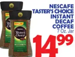 Bravo Supermarkets NESCAFE TASTER'S CHOICE INSTANT DECAF COFFEE offer