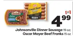 Weis Markets Johnsonville Dinner Sausage 19 oz Oscar Mayer Beef Franks 15 oz offer