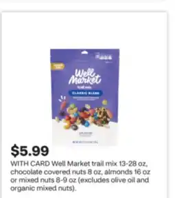 CVS Well Market trail mix 13-28 oz, chocolate covered nuts 8 oz, almonds 16 oz or mixed nuts 8-9 oz offer
