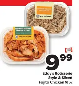 Weis Markets Eddy's Rotisserie Style & Sliced Fajita Chicken offer