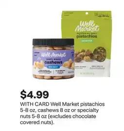 CVS Well Market pistachios 5-8 oz, cashews 8 oz or specialty nuts 5-8 oz offer
