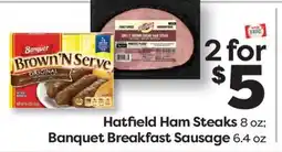 Weis Markets Hatfield Ham Steaks 8 oz Banquet Breakfast Sausage 6.4 oz offer