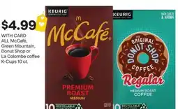 CVS ALL McCafé, Green Mountain, Donut Shop or La Colombe coffee K-Cups 10 ct offer