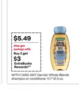 CVS ANY Garnier Whole Blends shampoo or conditioner offer