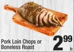 Super King Markets Pork Loin Chops or Boneless Roast offer