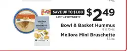 ShopRite Bowl & Basket Hummus / Meliora Mini Bruschette offer