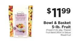 ShopRite Bowl & Basket 5-lb. Fruit offer