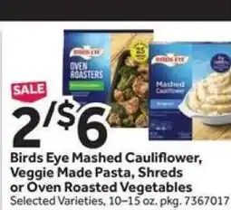 Stop&Shop Birds Eye Mashed Cauliflower, Veggie Made Pasta, Shreds or Oven Roasted Vegetables offer