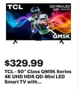 Best Buy TCL-50" Class QM5K Series 4K UHD HDR QD-Mini LED Smart TV offer