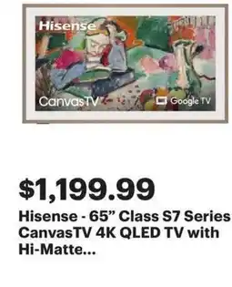 Best Buy Hisense - 65" Class S7 Series Canvas TV 4K QLED TV with Hi-Matte offer