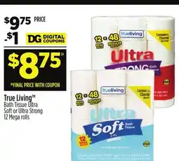 Dollar General True Living Bath Tissue Ultra Soft or Ultra Strong offer