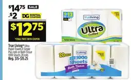 Dollar General True Living Ultra Paper Towels 8 Single Plus rolls or Bath Tissue 1000 Sheets 20 rolls offer
