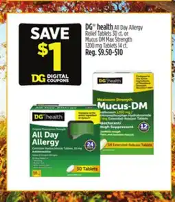 Dollar General DG health All Day Allergy Relief Tablets 30 ct. or Mucus DM Max Strength 1200 mg Tablets 14 ct offer