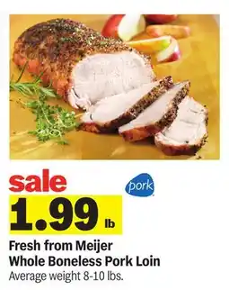 Meijer Fresh from Meijer Whole Boneless Pork Loin offer