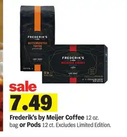 Meijer Frederik's by Meijer Coffee 12 oz. bag or Pods 12 ct offer
