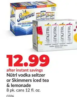 Hy-Vee Nütrl vodka seltzer or Skimmers iced tea & lemonade offer