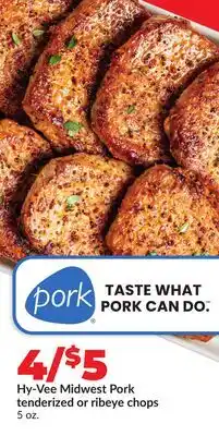 Hy-Vee Hy-Vee Midwest Pork tenderized or ribeye chops offer