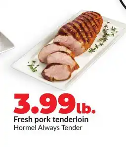 Hy-Vee Hormel Always Tender Fresh pork tenderloin offer