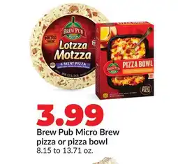 Hy-Vee Brew Pub Micro Brew pizza or pizza bowl offer
