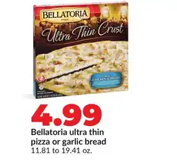 Hy-Vee Bellatoria ultra thin pizza or garlic bread offer