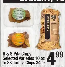 Super King Markets H&S Pita Chips Selected Varieties 10 oz or SK Tortilla Chips 34 oz offer