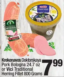 Super King Markets Krekenavos Doktorskaya Pork Bologna 24.7 oz or Vici Traditional Herring Fillet 800 Grams offer