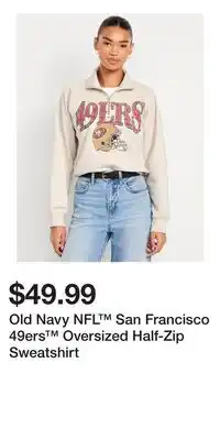 Old Navy Old Navy NFL San Francisco 49ers Oversized Half-Zip Sweatshirt offer