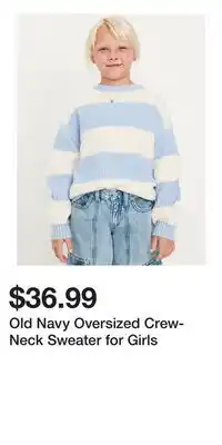 Old Navy Old Navy Oversized Crew-Neck Sweater for Girls offer