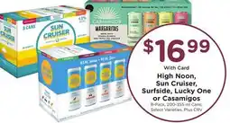 Ralphs High Noon, Sun Cruiser, Surfside, Lucky One or Casamigos offer