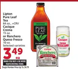Vons Lipton Pure Leaf Tea 64 oz., +CRV Cacique Crema 15 oz. or Ranchero Queso Fresco 10 oz offer
