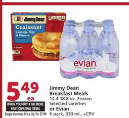 Vons Jimmy Dean Breakfast Meals 14.4-18.8 oz. Frozen Selected varieties or Evian 6 pack, 330 ml., +CRV offer