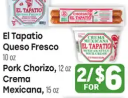 Tony’s Fresh Market El Tapatio Queso Fresco 10oz Pork Chorizo, 12oz Crema Mexicana, 15oz offer
