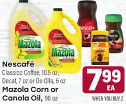 Tony’s Fresh Market Nescafé Classico Coffee, 10.5 oz, Decaf, 7 oz or De Olla, 6 oz Mazola Corn or Canola Oil, 96 oz offer