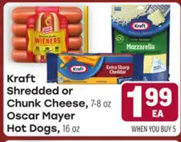 Tony’s Fresh Market Kraft Shredded or Shredded or Chunk Cheese, 7-8 oz, Oscar Mayer Hot Dogs, 16 oz offer