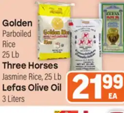 Tony’s Fresh Market Golden Parboiled Rice 25 Lb Three Horses Jasmine Rice, 25 Lb Lefas Olive Oil 3 Liters offer