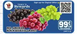 Tony’s Fresh Market RED, GREEN OR BLACK SEEDLESS GRAPES offer