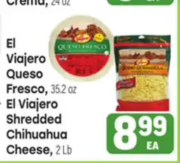 Tony’s Fresh Market El Viajero Queso Fresco, 35.2 oz El Viajero Shredded Chihuahua Cheese, 2 Lb offer