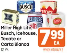 Tony’s Fresh Market Miller High Life, Busch, Icehouse, Tecate or Carta Blanca offer