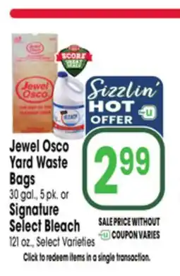 Jewel-Osco Jewel Osco Yard Waste Bags 30 gal., 5 pk. or Signature Select Bleach 121 oz offer