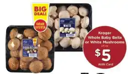 Kroger Kroger Whole Baby Bella or White Mushrooms offer