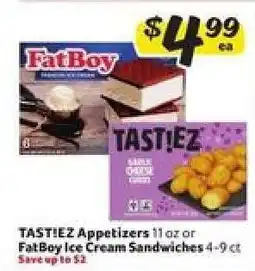 Winn Dixie TASTIEZ Appetizers or FatBoy Ice Cream Sandwiches offer