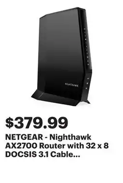 Best Buy NETGEAR - Nighthawk AX2700 Router with 32 x 8 DOCSIS 3.1 Cable Modem - Black offer
