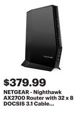 Best Buy NETGEAR - Nighthawk AX2700 Router with 32 x 8 DOCSIS 3.1 Cable Modem - Black offer